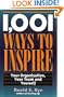 1,001 Ways to Inspire: Your Organization, Your Team and Yourself