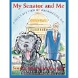 My Senator And Me: A Dog's Eye View Of Washington, D.C.