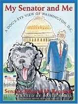 My Senator And Me: A Dog's Eye View Of Washington, D.C.