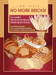 No More Bricks! Successful Whole Grai...