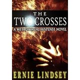 The Two Crosses ~ Ernie Lindsey