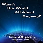 What's This World All About Anyway? (The Rest of the Story) | [Edward Sager]