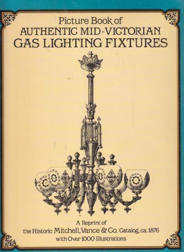 Picture Book of Authentic Mid-Victorian Gas-Lighting Fixtures (Dover pictorial archive series)
