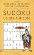 Sudoku Under the Sun: More Than 380 Puzzles from the Penguin Samurai