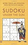 Sudoku Under the Sun: More Than 380 Puzzles from the Penguin Samurai