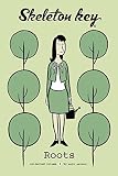 Skeleton Key : Roots (Vol 5)