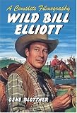 51hEZmO7OaL. SL160  Wild Bill Elliott: A Complete Filmography