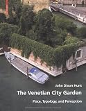 The Venetian City Garden: Place, Typology, and Perception