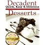 Decadent Desserts: 42 Quick, Easy & Delicious Dess&hellip by Lucinda Ruth