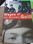 The Wages Of Guilt. Memories Of War In Germany And Japan