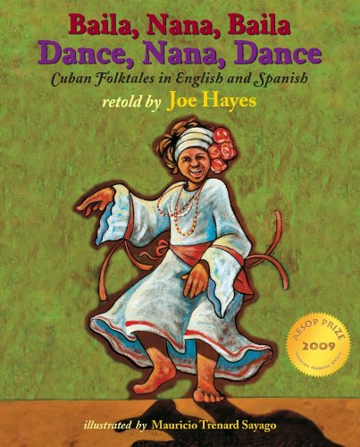 Dance, Nana, Dance / Baila, Nana, Baila: Cuban Folktales in English and Spanish (Spanish Edition)