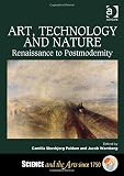 Art, technology and nature : Renaissance to postmodernity