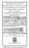 Mitologia Taina o Eyeri. Ramon Pane y la Relacion sobre las Antigueades de los Indios: El primer tratado etnografico hecho en America, edicion bilingue ... de la version en italiano del siglo XVI.