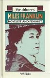Miles Franklin: Novelist and Feminist