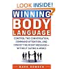 Winning Body Language: Control the Conversation, Command Attention, and Convey the Right Message without Saying a Word