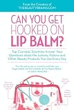 Can You Get Hooked On Lip Balm?