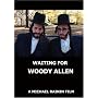 Waiting for Woody Allen