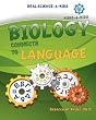 Real Science -4- Kids, Biology I Connects to Language