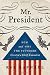 Mr. President: How and Why the Founders Created a Chief Executive