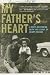 My Father's Heart: A Son's Journey Image of My Father's Heart: A Son's Journey
