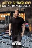 Kiefer Sutherland: Living Dangerously