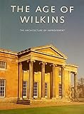 The age of Wilkins : the architecture of improvement