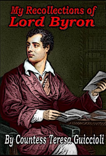 My Recollections of Lord Byron - (by his former Mistress)