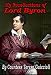 My Recollections of Lord Byron - (by his former Mistress)