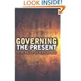 Governing the Present: Administering Economic, Social and Personal Life by Nikolas Rose and Peter Miller