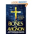 The Bones of Avignon: A Body Farm Thriller (Body Farm 7)