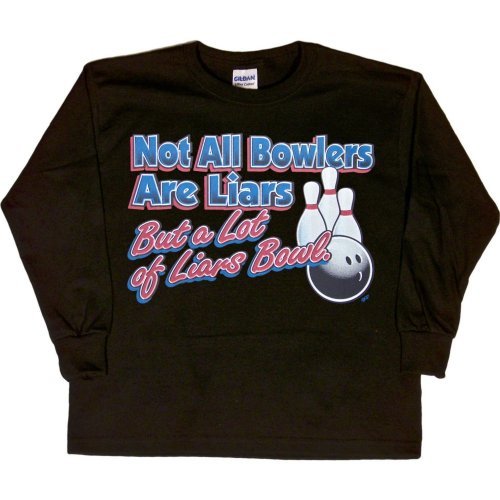 Youth Long-Sleeve T-Shirt : NOT ALL BOWLERS ARE LIARS BUT A LOT OF LIARS BOWL