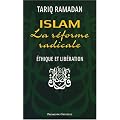 Islam, la r�forme radicale : Ethique et lib�ration