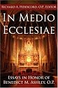 In Medio Ecclesiae: Essays in Honor of Benedict M. Ashley, O.P.