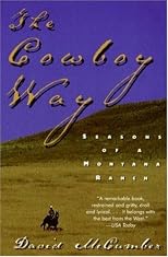 The Cowboy Way : Seasons of a Montana Ranch