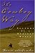 The Cowboy Way : Seasons of a Montana Ranch