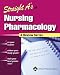 Straight A's in Nursing Pharmacology