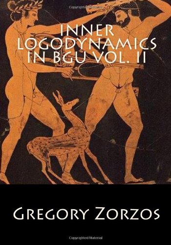 Inner Logodynamics in BGU Vol. II
