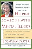 Helping Someone with Mental Illness: A Compassionate Guide for Family, Friends, and Caregivers
