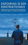 Einf�hrung in den Konstruktivismus: Beitr�ge von Heinz von Foerster, Ernst von Glasersfeld, Peter M. Hejl, Siegfried J. Schmidt, Paul Watzlawick