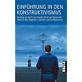 Einf�hrung in den Konstruktivismus: Beitr�ge von Heinz von Foerster, Ernst von Glasersfeld, Peter M. Hejl, Siegfried J. Schmidt, Paul Watzlawick