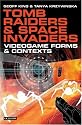 Tomb Raiders and Space Invaders: Videogame Forms and Contexts
