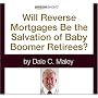 Will Reverse Mortgages Be the Salvation of Baby Boomer Retirees?
