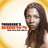 SO MANY MEN - SO LITTLE TIME  -  MIQUEL BROWN