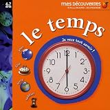 Le temps : Je veux tout savoir ! Le temps : Je veux tout savoir !
