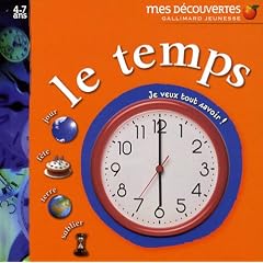 Le temps : Je veux tout savoir !