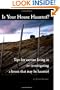 Is Your House Haunted?: Tips for anyone living in -- or investigating -- a house that might be haunted