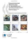 L'emploi Informel Dans Les Pays En Developpement: Une Normalite Indepassable? (Oecd Development Centre - ?Tudes Du Centre De Developpement)-