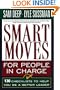 Smart Moves For People In Charge: 130 Checklists To Help You Be A Better Leader