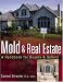 Mold and Real Estate: A Handbook for Buyers & Sellers