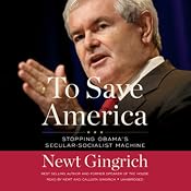 To Save America: Stopping Obama’s Secular-Socialist Machine | [Newt Gingrich, Callista Gingrich]